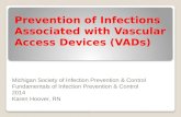 Prevention of Infections Associated with Vascular Access Devices (VADs) Michigan Society of Infection Prevention & Control Fundamentals of Infection Prevention.