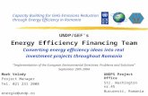 Capacity Building for GHG Emissions Reduction through Energy Efficiency in Romania UNDP/GEF's Energy Efficiency Financing Team Converting energy efficiency.