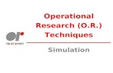 Operational Research (O.R.) Techniques Simulation.