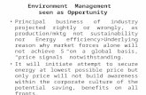 Environment Management seen as Opportunity Principal business of industry projected rightly or wrongly, as production/mktg not sustainability nor Energy.