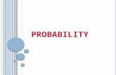 P ROBABILITY. T HE PROBABILITY OF AN EVENT E E X 1) Two fair dice are rolled. What is the probability that the sum of the numbers on the dice is 10?