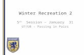 Winter Recreation 2 5 th Session – January 31 U7/U8 – Passing in Pairs.