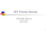 1 IST Pump Issues ASME/NRC Meeting June 4, 2007 NRC Offices.