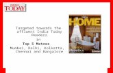Targeted towards the affluent India Today Readers in Top 5 Metros Mumbai, Delhi, Kolkatta, Chennai and Bangalore.