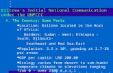 Eritrea's Initial National Communication under the UNFCCC A. The Country: Some Facts  Location: Eritrea located in the Horn of Africa: Borders: Sudan.