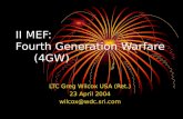 II MEF: Fourth Generation Warfare(4GW) LTC Greg Wilcox USA (Ret.) 23 April 2004 wilcox@wdc.sri.com.