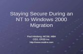 Staying Secure During an NT to Windows 2000 Migration Paul Hinsberg, MCSE, MBA CEO, CRSD Inc .