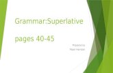 Grammar:Superlative pages 40-45 Prepared by Maali Hamdan.