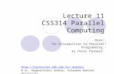Lecture 11 CSS314 Parallel Computing Book: “An Introduction to Parallel Programming” by Peter Pacheco moodle/ moodle