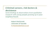 Criminal careers, risk factors & desistance Some findings & observations from qualitative research with young people growing up in poor neighbourhoods.