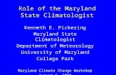 Role of the Maryland State Climatologist Kenneth E. Pickering Maryland State Climatologist Department of Meteorology University of Maryland College Park.