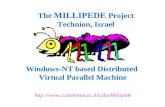 Windows-NT based Distributed Virtual Parallel Machine  The MILLIPEDE Project Technion, Israel.