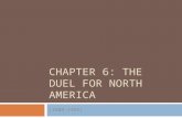 CHAPTER 6: THE DUEL FOR NORTH AMERICA (1608-1763).
