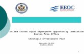 United States Equal Employment Opportunity Commission Boston Area Office Strategic Enforcement Plan September 10, 2014 Rockland, Maine 1.
