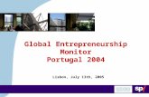 Lisbon, July 13th, 2005 Global Entrepreneurship Monitor Portugal 2004.