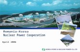 April 2006. 2 PART I : Status of nuclear industry in Korea PART II : Romania-Korea Cooperation status PART III : Cooperation with Korea PART I : Status.