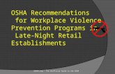 OSHA Recommendations for Workplace Violence Prevention Programs in Late-Night Retail Establishments OSHAX.org – The Unofficial Guide to the OSHA.