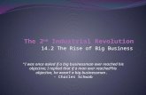 14.2 The Rise of Big Business “I was once asked if a big businessman ever reached his objective; I replied that if a man ever reached his objective, he.