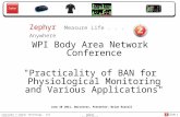 Copyright © Zephyr Technology. All rights reserved Zephyr Confidential Slide 1 Zephyr Measure Life... Anywhere WPI Body Area Network Conference "Practicality.