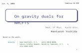 111 On gravity duals for NRCFTs Seminar @ KEK Jun. 9, 2009 Kentaroh Yoshida Based on the works, Sean Hartnoll, K.Y, arXiv:0810.0298, Sakura Schäfer Nameki,