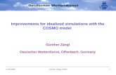 15.09.2008Günther Zängl, DWD1 Improvements for idealized simulations with the COSMO model Günther Zängl Deutscher Wetterdienst, Offenbach, Germany.