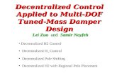 Decentralized Control Applied to Multi-DOF Tuned-Mass Damper Design Decentralized H2 Control Decentralized H  Control Decentralized Pole Shifting Decentralized.