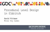 Procedural Level Design in Eldritch David Pittman Minor Key Games.