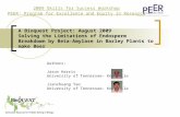 A Bioquest Project: August 2009 Solving the Limitations of Endosperm Breakdown by Beta-Amylase in Barley Plants to make Beer Authors: Jason Harris University.