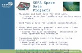 SEPA Space Data Projects Pleiades and Spot data for OCCS work. change detection landform and surface water features. Word View 2 data for wetland classification.