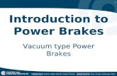 1 Introduction to Power Brakes Vacuum type Power Brakes.