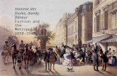 Homme des foules, dandy, flâneur Fashion and the Metropolis 1850- 1940.