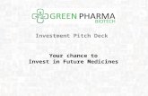 Investment Pitch Deck Your chance to Invest in Future Medicines.