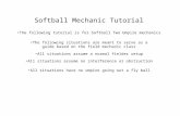 Softball Mechanic Tutorial The following situations are meant to serve as a guide based on the field mechanic class All situations assume a normal fielder.