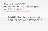 State of poverty: Achievements, challenges and Prospects MKUKUTA: Achievements, challenges and Prospects 1.