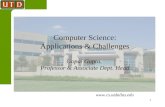 1 Computer Science: Applications & Challenges Gopal Gupta, Professor & Associate Dept. Head .