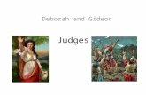 Judges Deborah and Gideon. After Joshua Dies What’s so special about Judah? “The sceptre will not depart from Judah, nor the ruler’s staff from between.