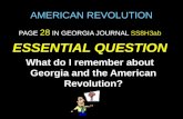 AMERICAN REVOLUTION PAGE 28 IN GEORGIA JOURNAL SS8H3ab ESSENTIAL QUESTION What do I remember about Georgia and the American Revolution?