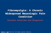1 Fibromyalgia: A Chronic Widespread Neurologic Pain Condition PBP00542 © 2009 Pfizer Inc. All rights reserved. Printed in USA/August 2009 Disease Overview.