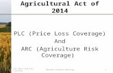 Agricultural Act of 2014 PLC (Price Loss Coverage) And ARC (Agriculture Risk Coverage) FSA 2014 Farm Bill TrainingMontana Producer Meetings1.