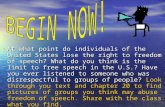 At what point do individuals of the United States lose the right to freedom of speech? What do you think is the limit to free speech in the U.S.? Have.