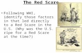 The Red Scare Following WWI, identify those factors in that led directly to a Red Scare in the U.S. (Why was the U.S. ripe for a Red Scare at the time?)