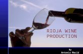 RIOJA WINE PRODUCTION By Antonio Maciá Soro. Processing Lines H I S T O R Y o A Special Wine Like most of the great viticulture regions of Europe, the.
