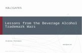 Copyright © 2010 by K&L Gates LLP. All rights reserved. Lessons from the Beverage Alcohol Trademark Wars Andrew Reibman.