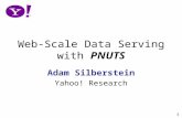 1 Web-Scale Data Serving with PNUTS Adam Silberstein Yahoo! Research.