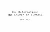 The Reformation: The Church in Turmoil HIS 102. Renaissance Preludes Church seen as impersonal, worldly, and often corrupt –Mass said in Latin (hoc est.