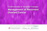 Today’s Challenges and Controversies in Recurrent Ovarian Cancer Management Bradley J. Monk, MD, FACS, FACOG Division of Gynecologic Oncology Department.
