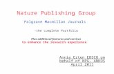 Annie Erten EBSCO on behalf of NPG, ANKOS April 2011 Nature Publishing Group Palgrave Macmillan Journals -the complete Portfolio Plus additional features.