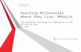 LIVINGSTON, NJ The Branding Challenge for Employers in the Millennial Age NJ IABC Reaching Millennials Where They Live: #Mobile October 23, 2014.
