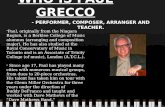 WHO IS PAUL GRECCO - PERFORMER, COMPOSER, ARRANGER AND TEACHER. -Paul, originally from the Niagara Region, is a Berklee College of Music alumnus (arranging.