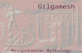 Gilgamesh Mesopotamian Mythology. Epic of Gilgamesh 2500 BC (earliest known literary text) 11 Clay Tablets (story) –12th Tells of his ruling the netherworld.